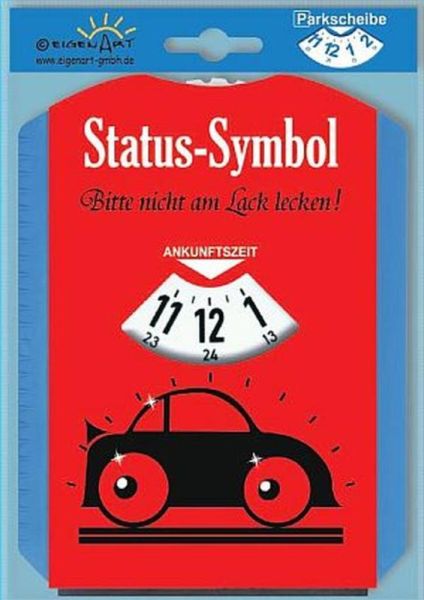 Eigenart lustige Parkscheibe Status-Symbol